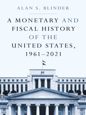 cover image of A Monetary and Fiscal History of the United States, 1961–2021